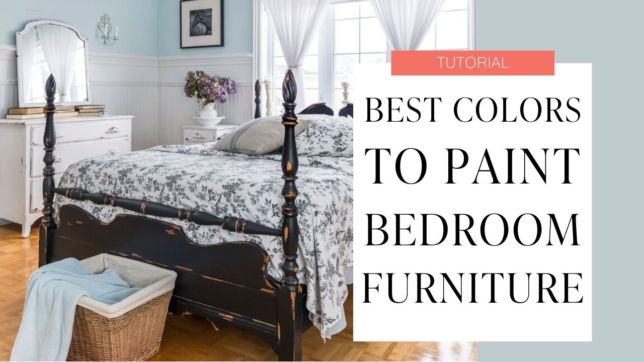 Best Country Chic Paint colors to paint bedroom furniture